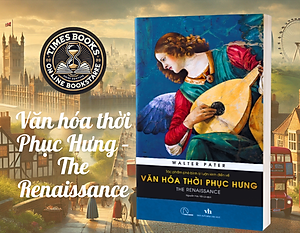 Văn hóa thời Phục Hưng – The Renaissance - Walter Pater - Hunter Books