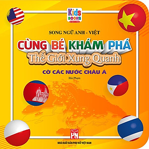 Sách Song Ngữ Anh - Việt - Cùng Bé Khám Phá Thế Giới Xung Quanh - Cờ Các Nước Châu Á