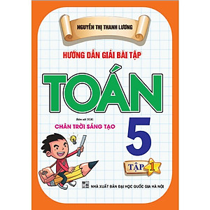 Sách - Hướng Dẫn Giải Bài Tập Toán 5 - Tập 1 (Bám Sát SGK Chân Trời Sáng Tạo) - HA