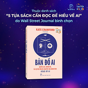 Sách Bản đồ AI - Quyền lực, chính trị, và sự tiêu tốn tài nguyên của hành tinh