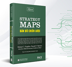 Sách Bản Đồ Chiến Lược (Strategy Maps) - Robert S. Kaplan, David P. Norton - PACE Books