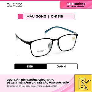 Gọng kính nhựa GH1918 thời trang nam nữ siêu nhẹ siêu bền OURESS