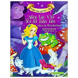 Sách Alice Lạc Vào Xứ Sở Thần Tiên (Song Ngữ Anh - Việt)