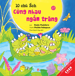 BỘ SÁCH TRANH EHON NHẬT BẢN “10 CHÚ ẾCH” - PHẦN 3 (T13 – 18)