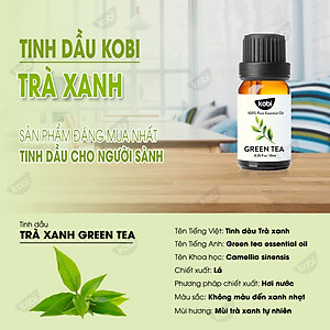 Tinh dầu Trà Xanh Kobi Green Tea Giúp Chăm Sóc Da, Thanh Lọc Không Khí Hiệu Quả 