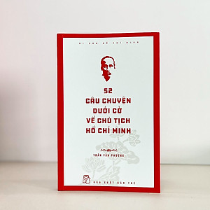 Sách Di sản Hồ Chí Minh. 52 câu chuyện dưới cờ về Chủ tịch Hồ Chí Minh
