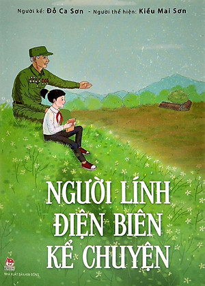 Người Lính Điện Biên Kể Chuyện (Tái Bản 2022)