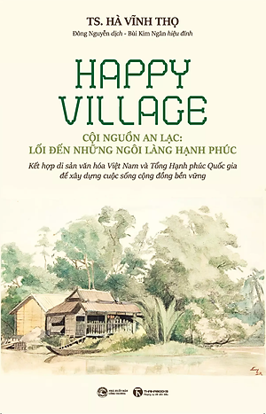 Sách Happy Village - Cội Nguồn An Lạc: Lối Đến Những Ngôi Làng Hạnh Phúc