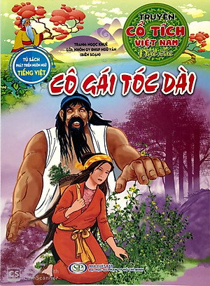 Tủ Sách Phát Triển Ngôn Ngữ Tiếng Việt - Truyện Cổ Tích Việt Nam Đặc Sắc - Cô Gái Tóc Dài