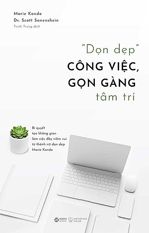 "Dọn Dẹp" Công Việc, Gọn Gàng Tâm Trí