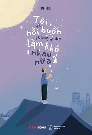 Tôi Và Nỗi Buồn Không Muốn Làm Khổ Nhau Nữa _TIME