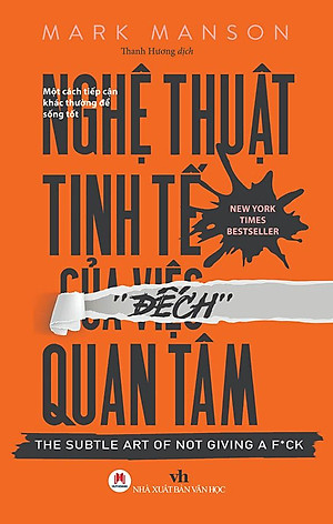 Nghệ Thuật Tinh Tế Của Việc "Đếch" Quan Tâm (Tái bản năm 2022)