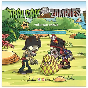 Trái Cây Đại Chiến Zombie - Tập 22: Trên Đảo Hoang (Tái Bản 2020)