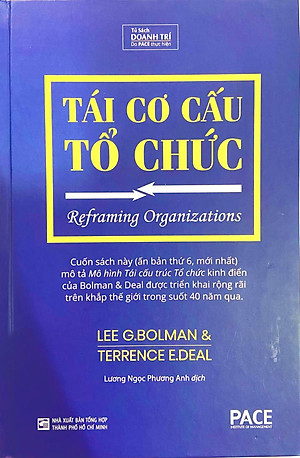Tái Cơ Cấu Tổ Chức (Reframing Organizations) - Lee G. Bolman, Terrence E. Deal - PACE Books
