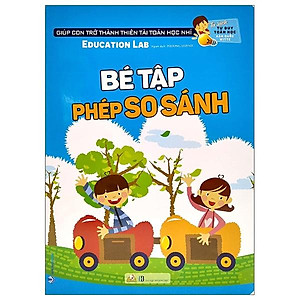 Tủ Sách Tư Duy Toán Học HQ - Bé Tập Phép So Sánh