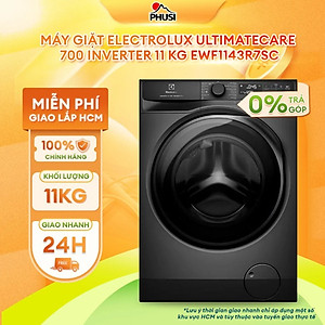 Máy giặt Electrolux UltimateCare 700 Inverter 11 kg EWF1143R7SC - HÀNG CHÍNH HÃNG - CHỈ GIAO HCM