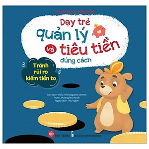 Sách Dạy Trẻ Quản Lý Và Tiêu Tiền Đúng Cách - Tránh Rủi Ro Kiếm Tiền To