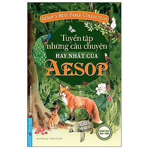 Tuyển Tập Những Câu Chuyện Hay Nhất Của AESOP (Song Ngữ Anh - Việt)