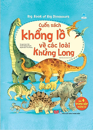 Sách Tương Tác - Big Book - Cuốn Sách Khổng Lồ Về Các Loài Khủng Long (Tái Bản 2018)
