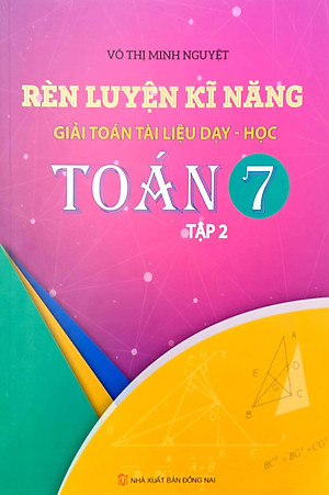 Sách Rèn Luyện Kỹ Năng Giải Toán Tài Liệu Dạy - Học Toán Lớp 7 (Tập 2)