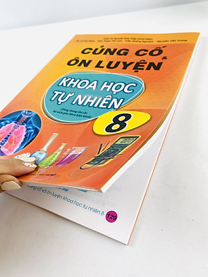 Sách - Củng Cố và Ôn Luyện Khoa Học Tự Nhiên Lớp 8 - Dùng chung cho các bộ SGK hiện hành - ndbooks