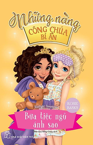 Sách Những Nàng Công Chúa Bí Ẩn - Bữa Tiệc Ngủ Ánh Sao (Tập 3)