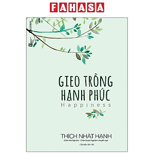 Gieo Trồng Hạnh Phúc (Tái Bản)