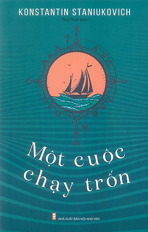Một Cuộc Chạy Trốn - Tuyển tập truyện ngắn Nga - Tác giả Constantin Staniukovic; Thúy Toàn tuyển dịch