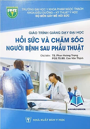 Sách - Giáo Trình Giảng Dạy Đại Học - Hồi Sức Và Chăm Sóc Người Bệnh Sau Phẫu Thuật