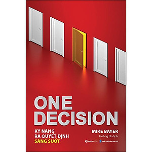 Sách One Decision - Kỹ Năng Ra Quyết Định Sáng Suốt