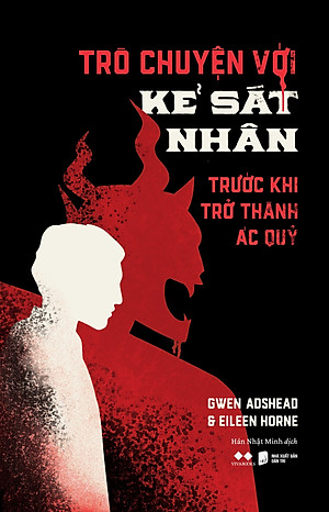 Trò Chuyện Với Kẻ Sát Nhân - Trước Khi Trở Thành Ác Quỷ