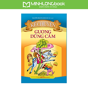 Sách - Kể Chuyện Gương Dũng Cảm 