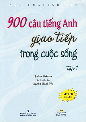 Sách 900 Câu Tiếng Anh Giao Tiếp Trong Cuộc Sống - Tập 1 (Kèm file MP3) (Tái Bản)