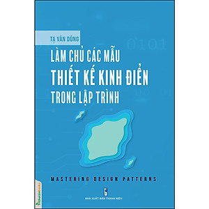 Sách Làm Chủ Các Mẫu Thiết Kế Kinh Điển Trong Lập Trình (Mastering Design Patterns)