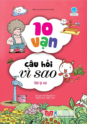 Sách 10 Vạn Câu Hỏi Vì Sao - Vật Lý Vui (Tái Bản 2018)