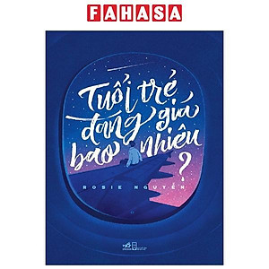 Tuổi Trẻ Đáng Giá Bao Nhiêu (Tái Bản)