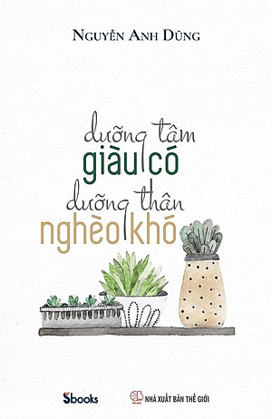 Dưỡng Tâm Giàu Có, Dưỡng Thân Nghèo Khó