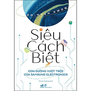 Sách Siêu Cách Biệt - Con Đường Vượt Trội Của Samsung Electronics