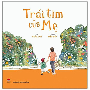 Sách Trái Tim Của Mẹ (Tái Bản)