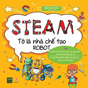 Sách Steam Tớ Là Nhà Chế Tạo Robot