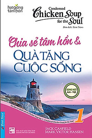 Hạt Giống Tâm Hồn - Chicken Soup For The Soul 1 - Chia Sẻ Tâm Hồn Và Quà Tặng Cuộc Sống _FN