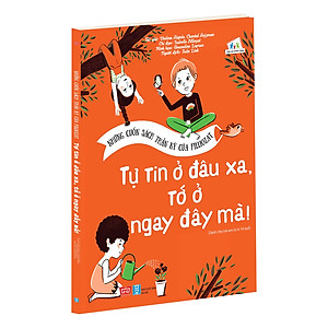Những Cuốn Sách Thần Kỳ Của Filliozat - Tự Tin Ở Đâu Xa, Tớ Ở Ngay Đây Mà!