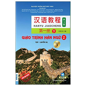 Giáo Trình Hán Ngữ 2 - Tập 1- Quyển Hạ (Phiên Bản 3)