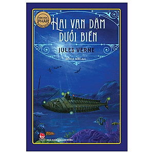 Hai Vạn Dặm Dưới Biển (Tái Bản 2022)