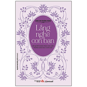 Cùng Con Trưởng Thành - Lắng Nghe Con Bạn