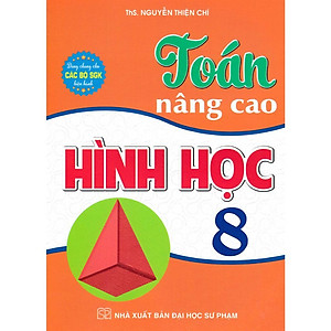 Sách - Toán Nâng Cao Đại Số + Hình Học Lớp 8 - Dùng Chung Cho Các Bộ SGK Hiện Hành - Combo 2 Cuốn - Hồng Ân