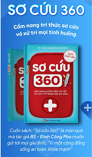 Sơ Cứu 360 Cẩm nang sơ cứu xử lý tình huống Bác sĩ Đinh Công Pho