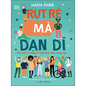 Sách Rụt Rè Mà Dạn Dĩ – Khi Rụt Rè Cũng Là Một Loại Siêu Năng Lực