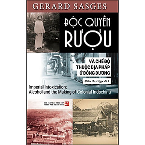 Sách Độc quyền rượu và chế độ thuộc địa Pháp ở Đông Dương