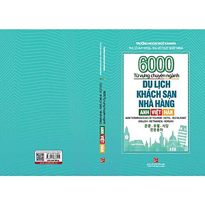 Sách 6000 từ vựng chuyên ngành Du lịch - Khách sạn - Nhà hàng: Anh - Việt - Hàn